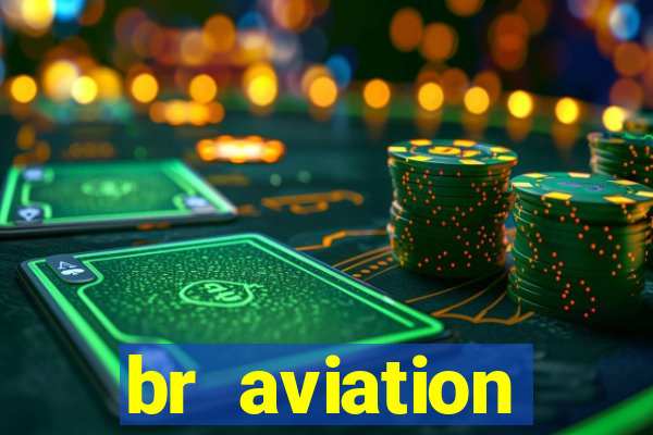 br aviation trabalhe conosco